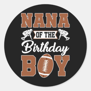 Nana Of The Birthday Boy Football Party Family Mat Classic Round Sticker