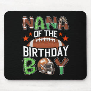 Nana Of The Birthday Boy Game Day Football Mouse Mat