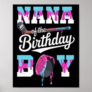 Nana Of The Birthday Boy Hockey Ice Cream Drip Fam Poster