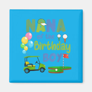 Nana Of The Birthday Boy Hole In One Golf Sport Magnet