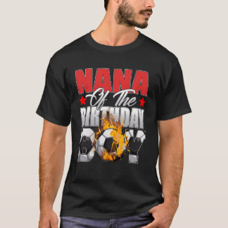 Nana Of The Birthday Boy Soccer Bday Celebration T-Shirt