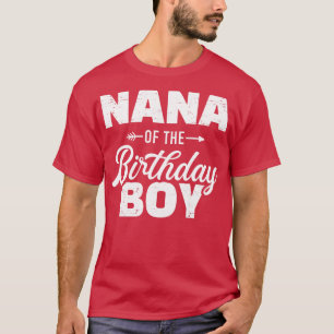 Nana of the birthday boy son matching family for g T-Shirt