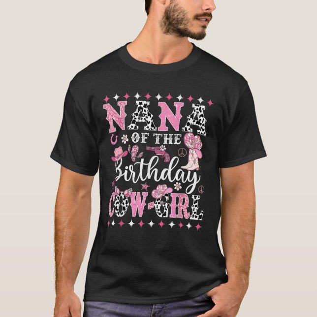 Nana Of The Birthday CowGirl Rodeo CowGirl Birthda T-Shirt (Front)