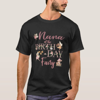 Nana Of The Birthday Fairy First Birthday Family M T-Shirt