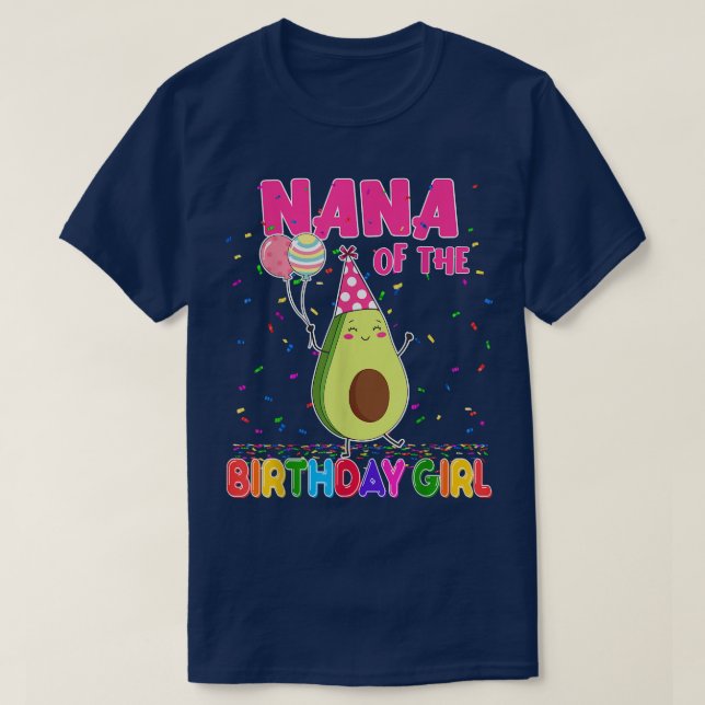 Nana Of The Birthday Girl Avocados Family Theme Bd T-Shirt (Design Front)