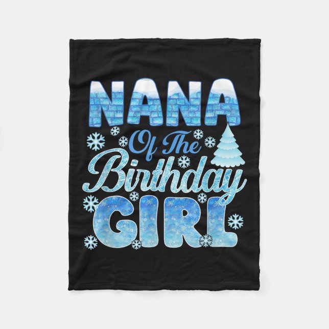 Nana Of The Birthday Girl Snowflakes Themed Matchi Fleece Blanket (Front)