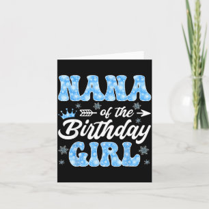 Nana Of The Birthday Girl Snowflakes Winter Christ Card