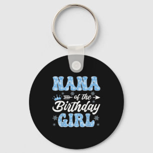 Nana Of The Birthday Girl Snowflakes Winter Christ Key Ring