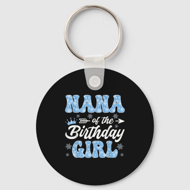 Nana Of The Birthday Girl Snowflakes Winter Christ Key Ring (Front)