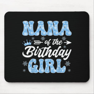 Nana Of The Birthday Girl Snowflakes Winter Christ Mouse Mat