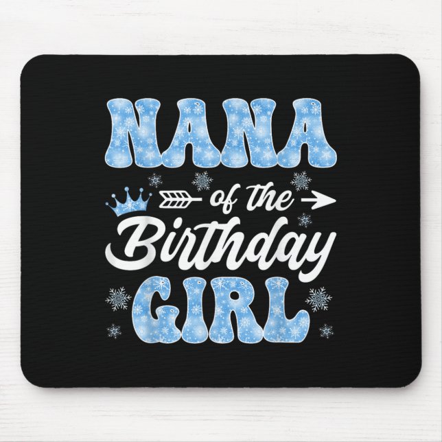 Nana Of The Birthday Girl Snowflakes Winter Christ Mouse Mat (Front)