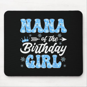 Nana Of The Birthday Girl Snowflakes Winter Christ Mouse Mat