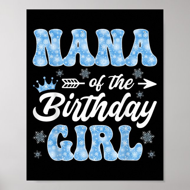 Nana Of The Birthday Girl Snowflakes Winter Christ Poster (Front)
