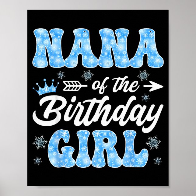 Nana Of The Birthday Girl Snowflakes Winter Christ Poster (Front)