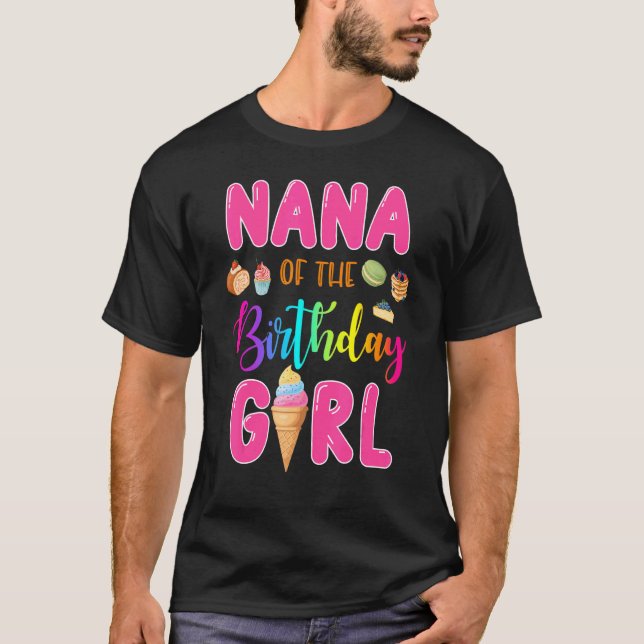 Nana Of The Birthday Ice Cream Girl Theme Family B T-Shirt (Front)