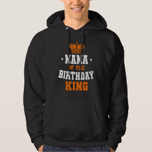 Nana Of The Birthday King Party Crown Bday Celebra Hoodie