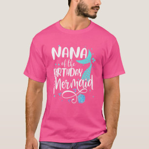 Nana Of The Birthday Mermaid Family Matching Party T-Shirt