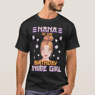 Nana Of The Birthday Otaku Girl Anime Party Family T-Shirt