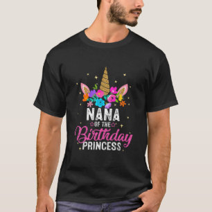 Nana Of The Birthday Princess Funny Unicorn Birthd T-Shirt