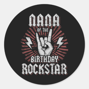 Nana Of The Birthday Rockstar Matching Rocker Rock Classic Round Sticker