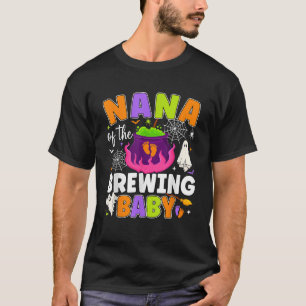 Nana of the Brewing Baby Halloween Theme Baby Show T-Shirt