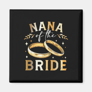 Nana Of The Bride Bride’s Nana Wedding And Engagem Magnet