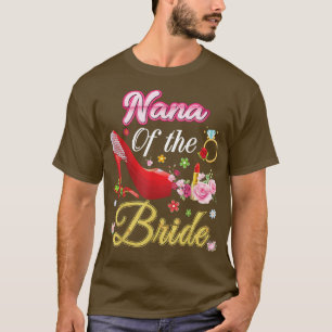 Nana Of The Bride Happy Wedding Flower Pink Shoe M T-Shirt
