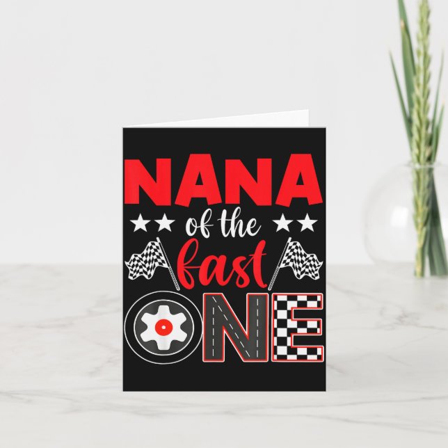 Nana Of The Fast One Birthday 1st Race Car Family  Card (Front)