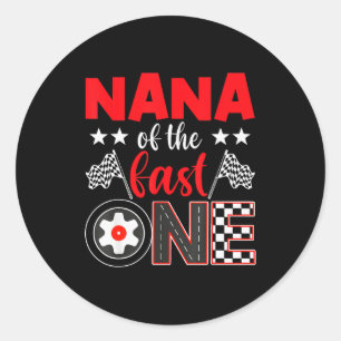 Nana Of The Fast One Birthday 1st Race Car Family  Classic Round Sticker