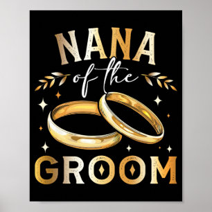 Nana Of The Groom Groom's Nana Wedding And Engagem Poster