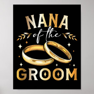 Nana Of The Groom Groom's Nana Wedding And Engagem Poster