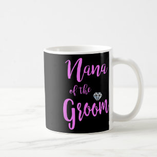 Nana Of The Groom T Shirt Bridal Wedding Ring Pink Coffee Mug