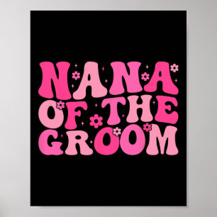 Nana Of The Groom Wedding Party Family Costume Ret Poster