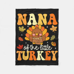 Nana Of The Little Turkey Thanksgiving Theme Fleece Blanket