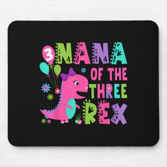 Nana Of The Three Rex Dinosaur T-rex 3rd Birthday  Mouse Mat (Front)