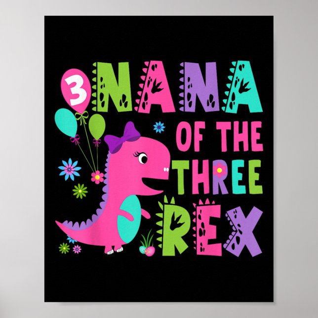 Nana Of The Three Rex Dinosaur T-rex 3rd Birthday  Poster (Front)