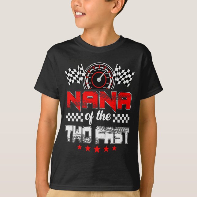Nana Of The Two Fast Second Birthday Racing Car Fa T-Shirt (Front)