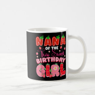 Nana of The Two Sweet 2nd Birthday Girl Strawberry Coffee Mug