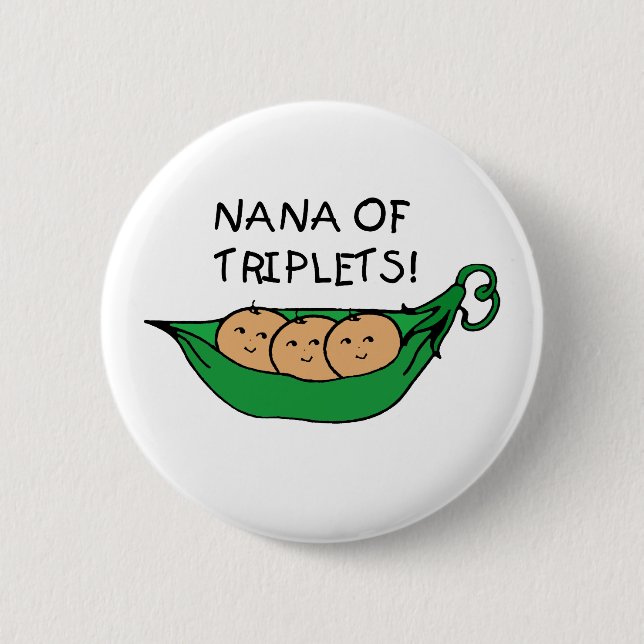 Nana of Triplets Pod 6 Cm Round Badge (Front)