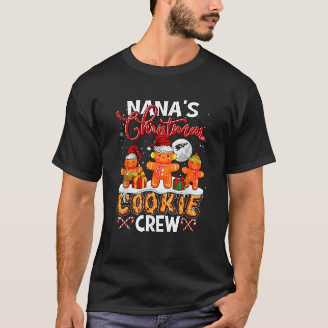 Nana s Christmas Cookie Crew Three Santa Gingerbre T-Shirt (Front)