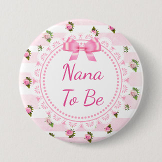 Nana to Be Baby Shower Button Pink Roses
