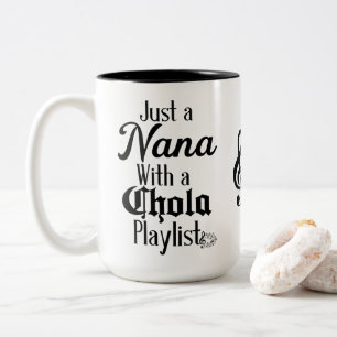 Nana with her chola playlist mug