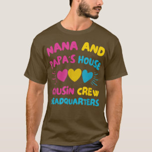 Nanas And Papas House Cousin Crew Headquarters Hea T-Shirt