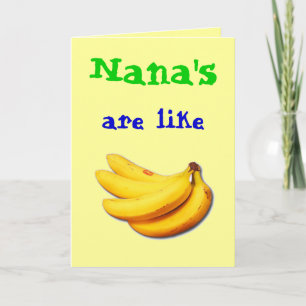 Nana's are like Banana's Greeting card
