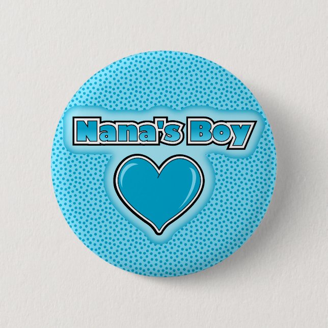 Nana's Boy 6 Cm Round Badge (Front)
