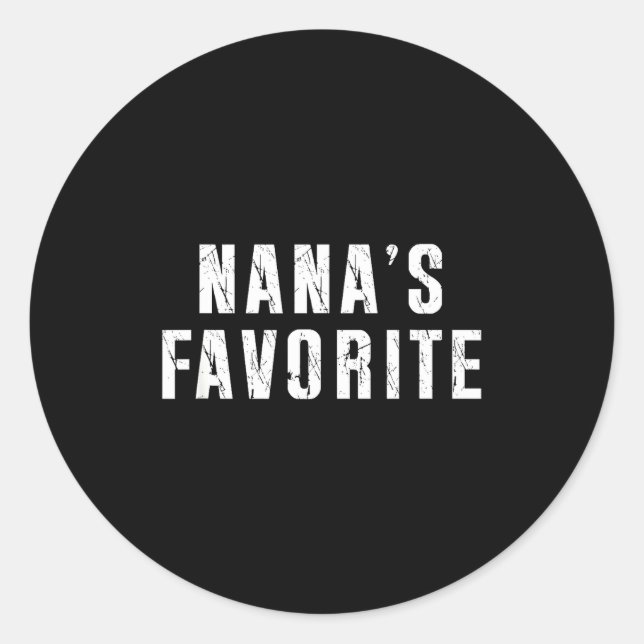 Nana's Favorite T Funny Grandma Grandparent Granhi Classic Round Sticker (Front)