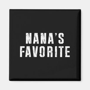 Nana's Favorite T Funny Grandma Grandparent Granhi Magnet