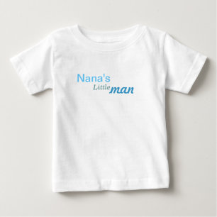 Nana's little man baby T-Shirt