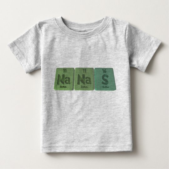 Nanas-Na-Na-S-Sodium-Sodium-Sulphur.png Baby T-Shirt