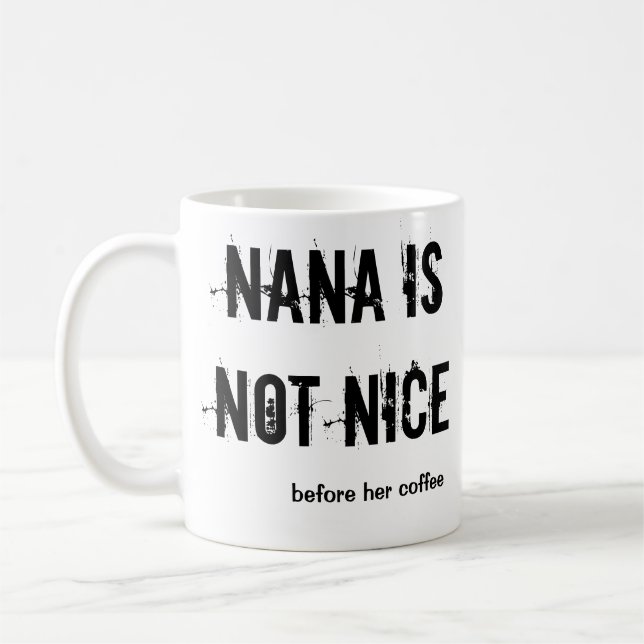 Nana's Not Nice Coffee Cup (Left)